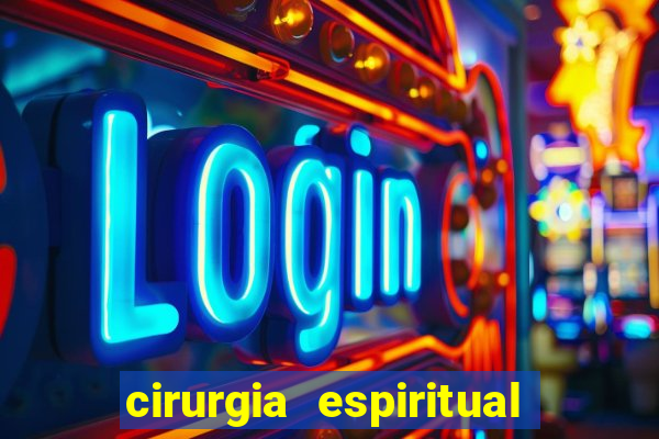 cirurgia espiritual marlon santos